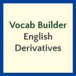 ALNS' Vocab Builder - English Derivatives